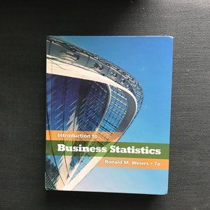 Introduction to Business Statistics 7e by Ronald M. Weiers